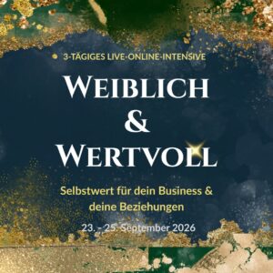 WEIBLICH & WERTVOLL / Online LIVE Session / 23.09. - 25.09.2026